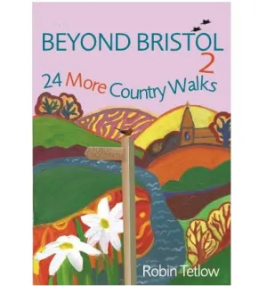 Beyond Bristol 2: 24 More Country Walks